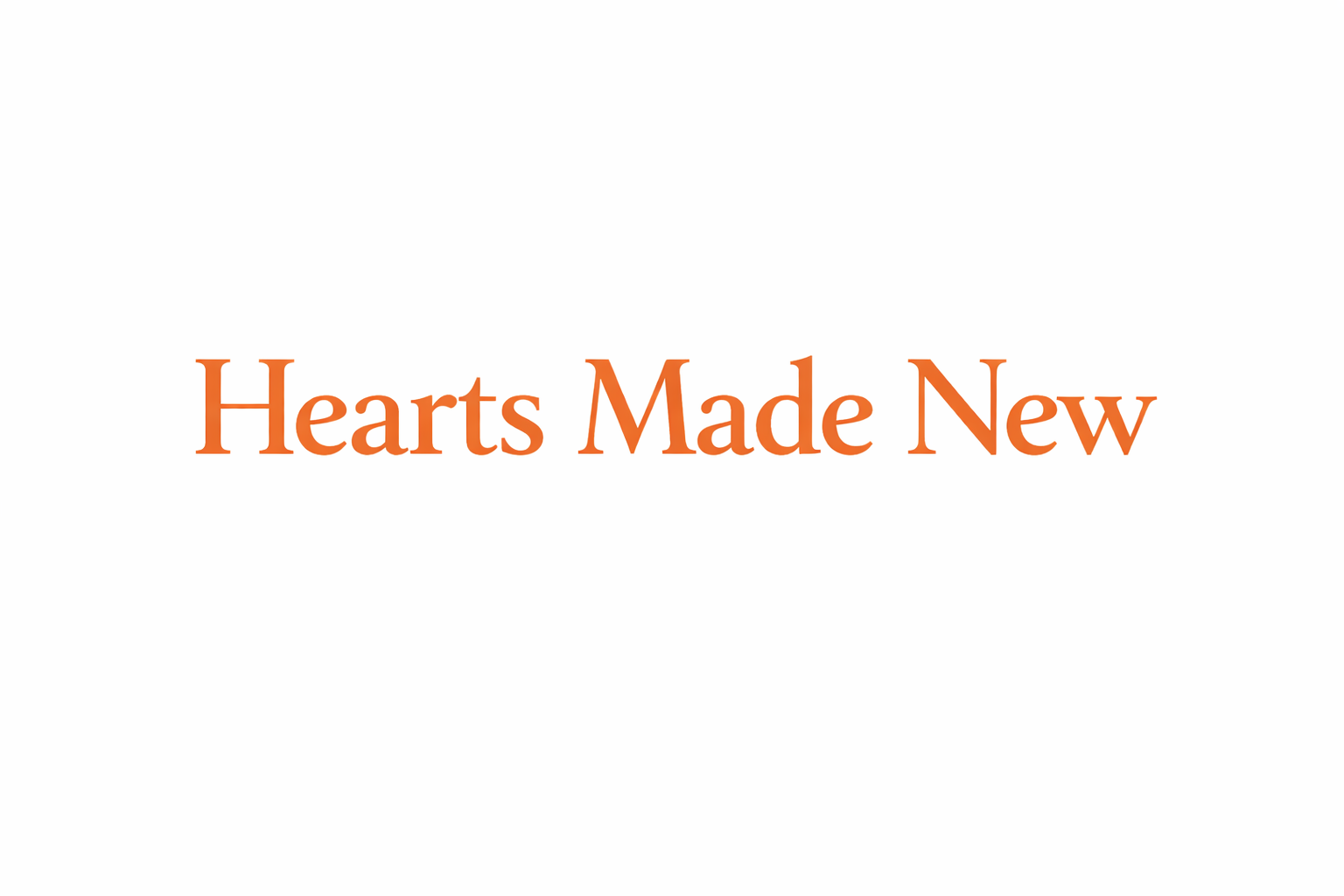 Hearts Made New